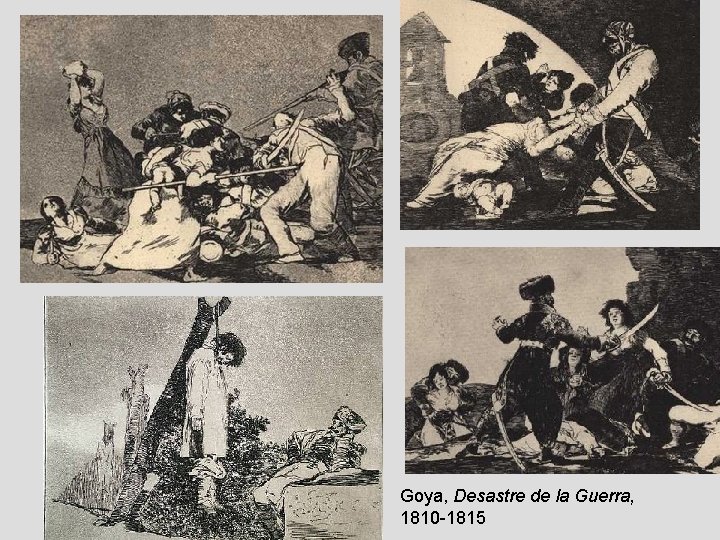 Goya, Desastre de la Guerra, 1810 -1815 
