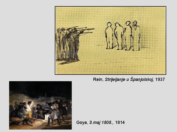 Rein, Strijeljanje u Španjolskoj, 1937 Goya, 3. maj 1808. , 1814 