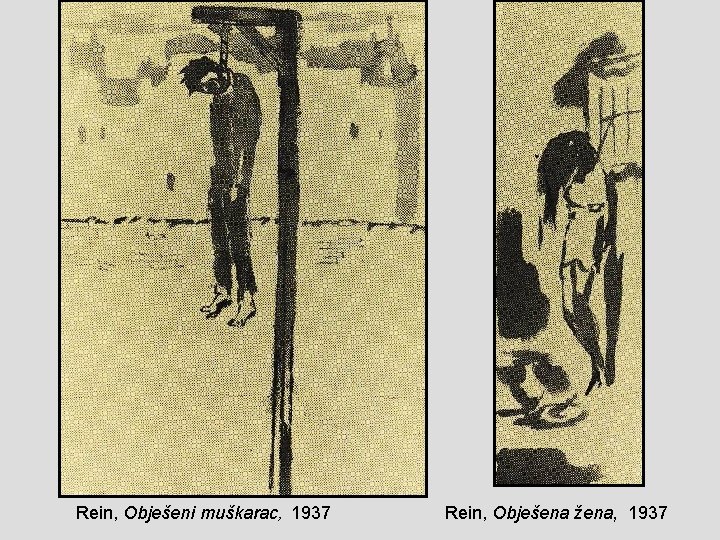 Rein, Obješeni muškarac, 1937 Rein, Obješena žena, 1937 