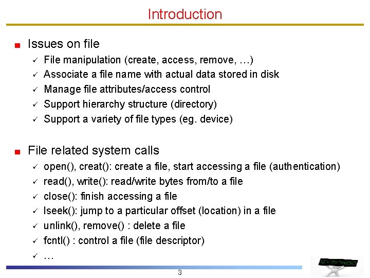 Introduction Issues on file ü ü ü File manipulation (create, access, remove, …) Associate