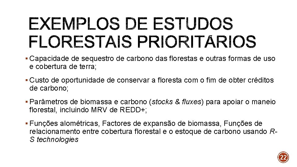 § Capacidade de sequestro de carbono das florestas e outras formas de uso e