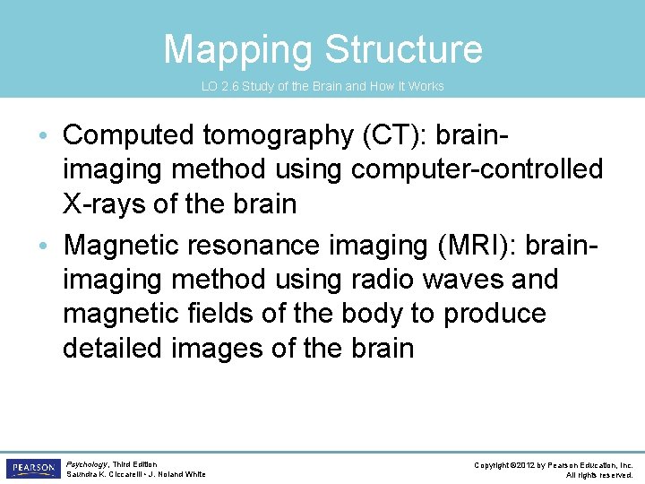 Mapping Structure LO 2. 6 Study of the Brain and How It Works •