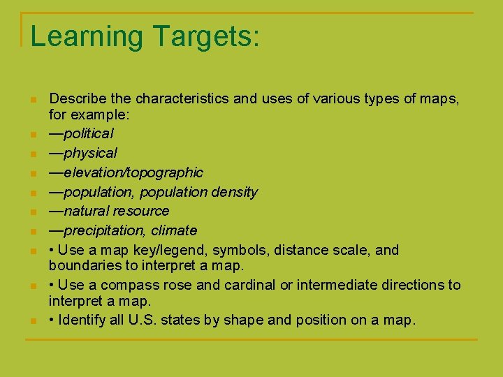 Learning Targets: n n n n n Describe the characteristics and uses of various