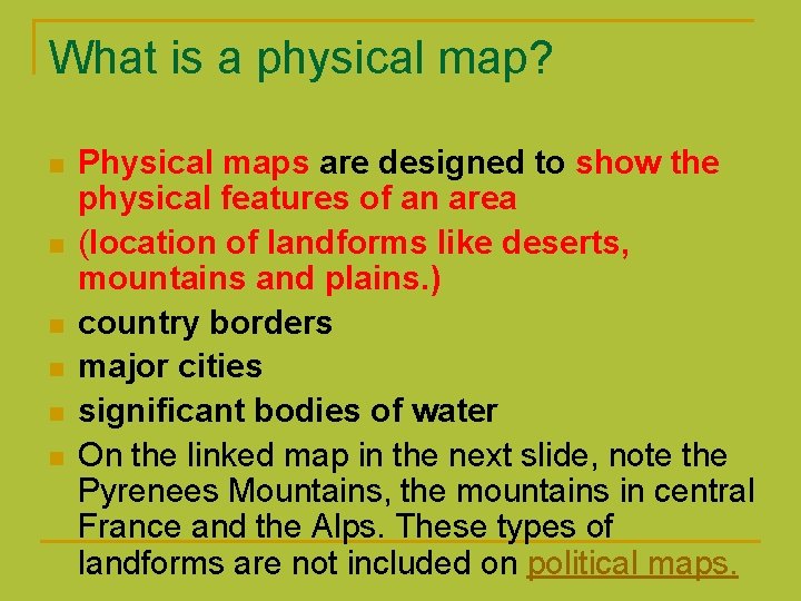What is a physical map? n n n Physical maps are designed to show
