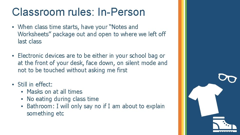 Classroom rules: In-Person • When class time starts, have your “Notes and Worksheets” package