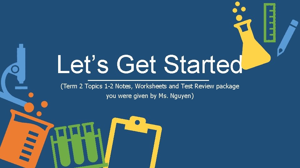 Let’s Get Started (Term 2 Topics 1 -2 Notes, Worksheets and Test Review package