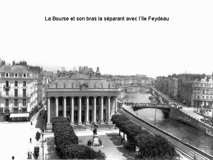 La Bourse et son bras la séparant avec l’île Feydeau 