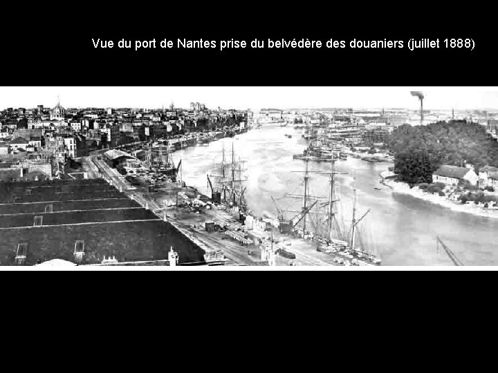 Vue du port de Nantes prise du belvédère des douaniers (juillet 1888) 