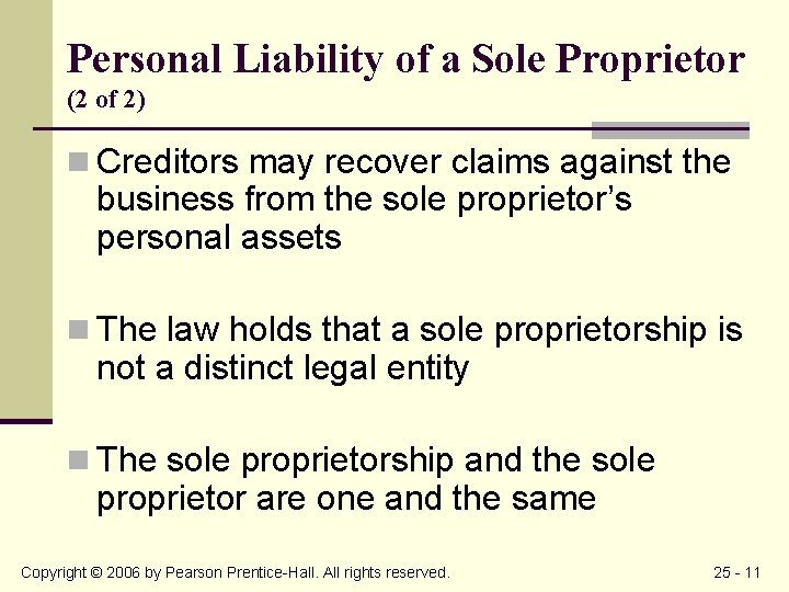 Personal Liability of a Sole Proprietor (2 of 2) n Creditors may recover claims