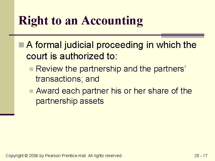 Right to an Accounting n A formal judicial proceeding in which the court is