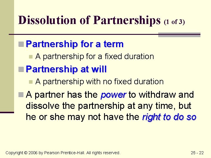 Dissolution of Partnerships (1 of 3) n Partnership for a term n A partnership