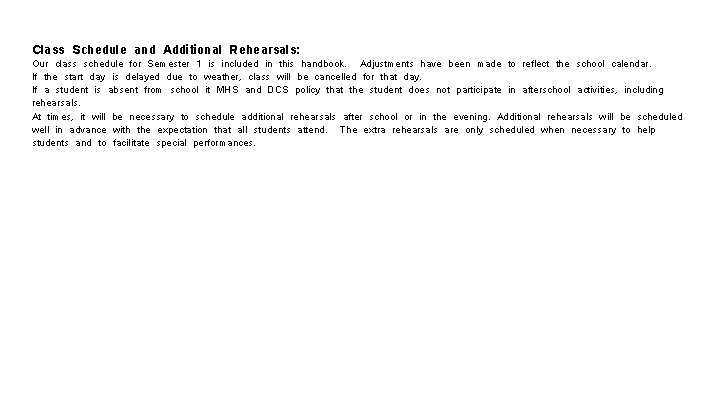 Class Schedule and Additional Rehearsals: Our class schedule for Semester 1 is included in