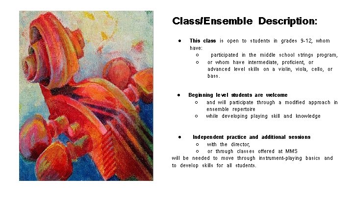 Class/Ensemble Description: ● This class is open to students in grades 9 -12, whom