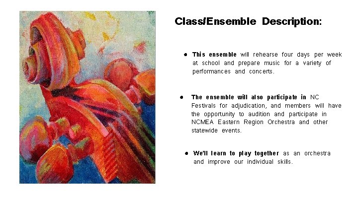 Class/Ensemble Description: ● This ensemble will rehearse four days per week at school and