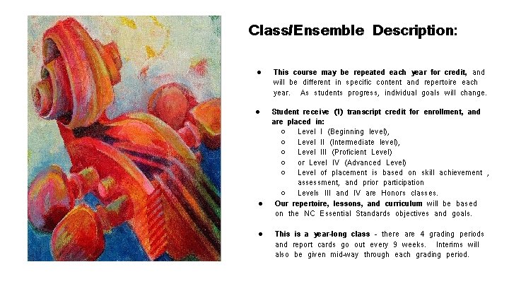 Class/Ensemble Description: ● This course may be repeated each year for credit, and will