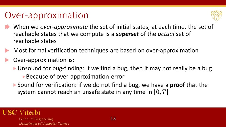 Over-approximation USC Viterbi School of Engineering Department of Computer Science 13 