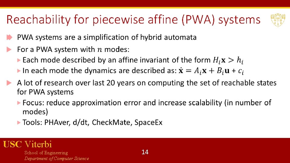 Reachability for piecewise affine (PWA) systems USC Viterbi School of Engineering Department of Computer