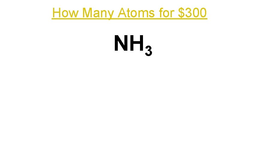 How Many Atoms for $300 NH 3 
