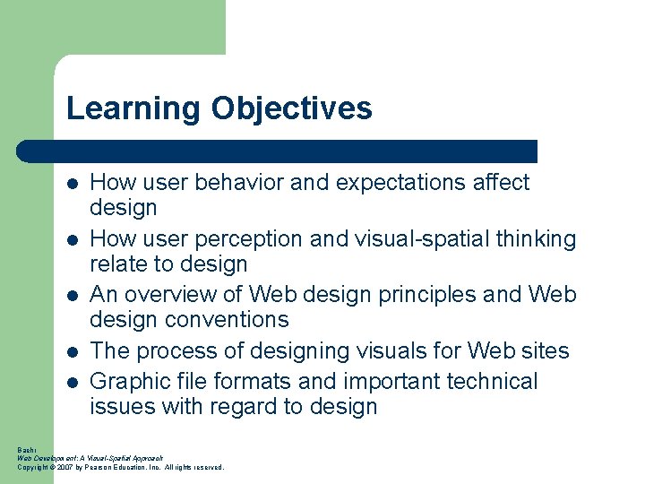Learning Objectives l l l How user behavior and expectations affect design How user