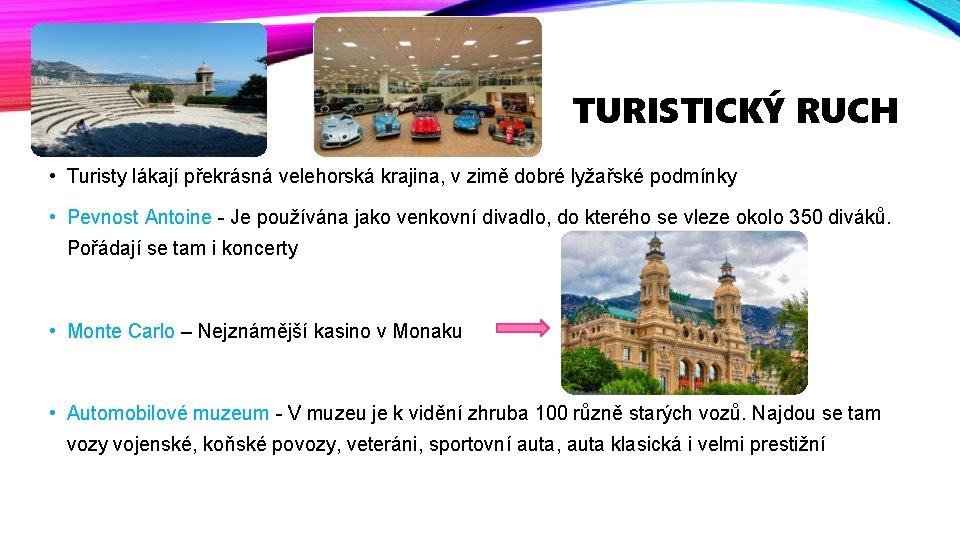 TURISTICKÝ RUCH • Turisty lákají překrásná velehorská krajina, v zimě dobré lyžařské podmínky •