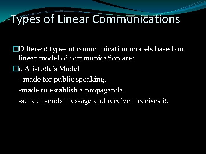 Types of Linear Communications �Different types of communication models based on linear model of