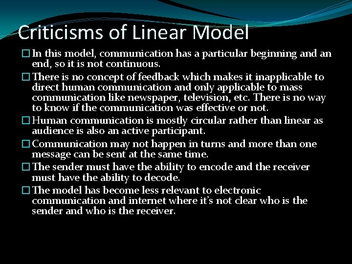Criticisms of Linear Model �In this model, communication has a particular beginning and an
