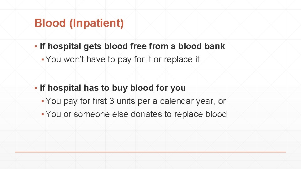 Blood (Inpatient) ▪ If hospital gets blood free from a blood bank ▪ You