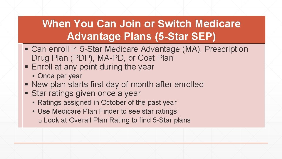 When You Can Join or Switch Medicare Advantage Plans (5 -Star SEP) § Can