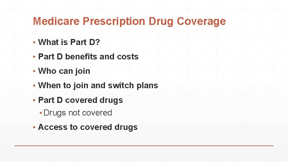 Medicare Prescription Drug Coverage ▪ What is Part D? ▪ Part D benefits and