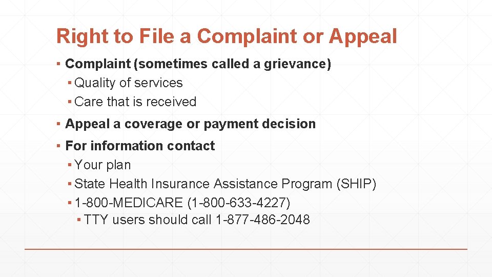 Right to File a Complaint or Appeal ▪ Complaint (sometimes called a grievance) ▪