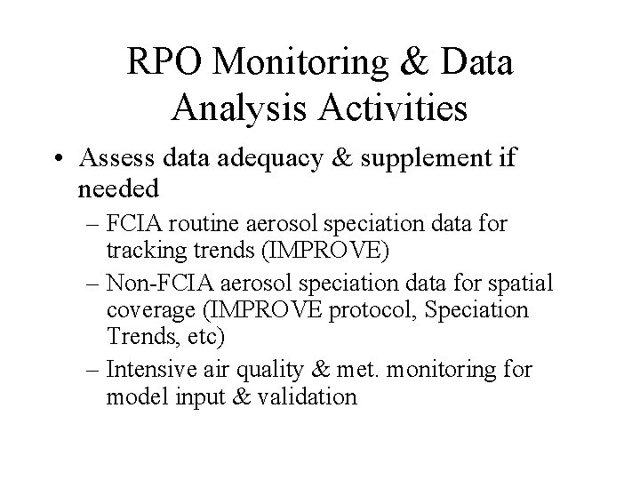 RPO Monitoring & Data Analysis Activities • Assess data adequacy & supplement if needed