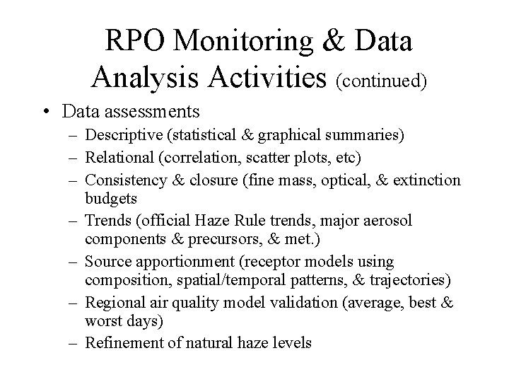 RPO Monitoring & Data Analysis Activities (continued) • Data assessments – Descriptive (statistical &
