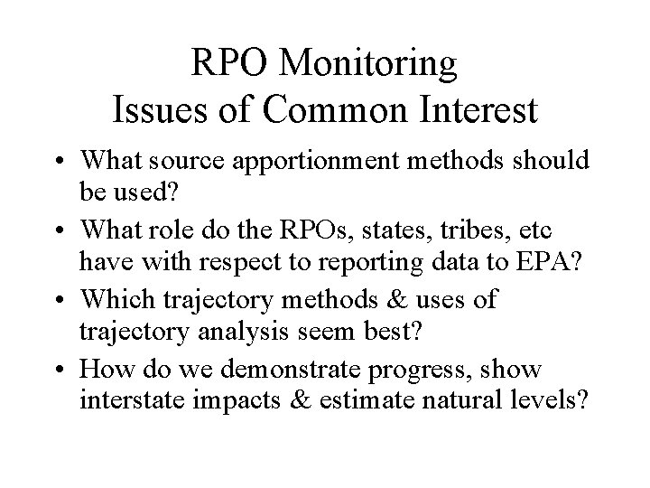 RPO Monitoring Issues of Common Interest • What source apportionment methods should be used?