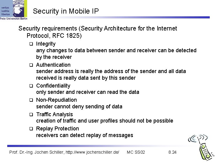 Security in Mobile IP Security requirements (Security Architecture for the Internet Protocol, RFC 1825)
