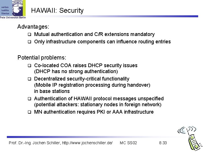 HAWAII: Security Advantages: Mutual authentication and C/R extensions mandatory q Only infrastructure components can