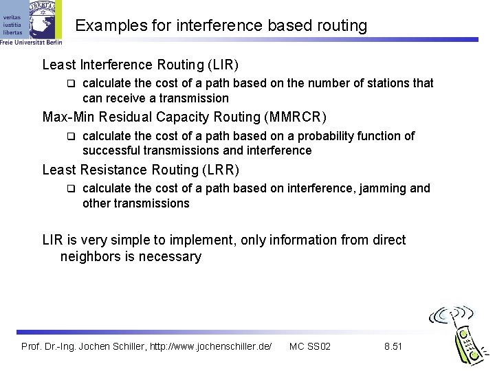 Examples for interference based routing Least Interference Routing (LIR) q calculate the cost of