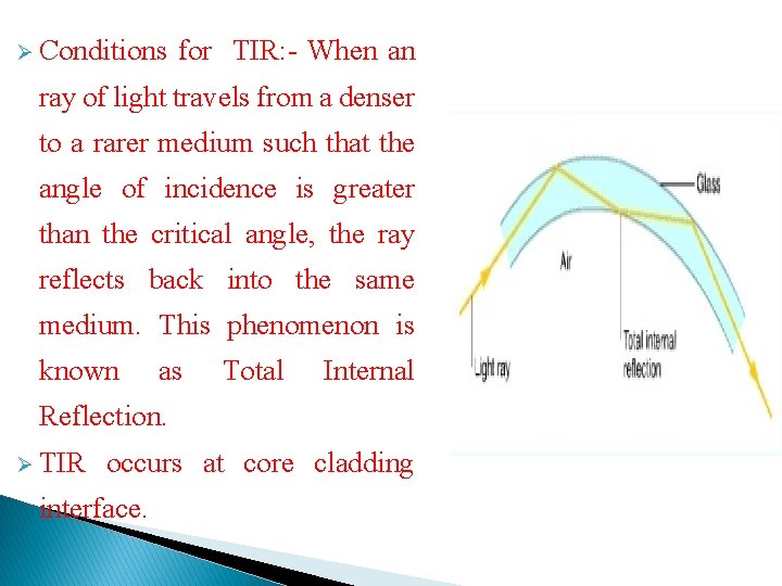 Ø Conditions for TIR: - When an ray of light travels from a denser