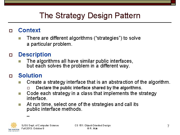 The Strategy Design Pattern o Context n o Description n o There are different
