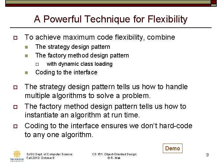 A Powerful Technique for Flexibility o To achieve maximum code flexibility, combine n n