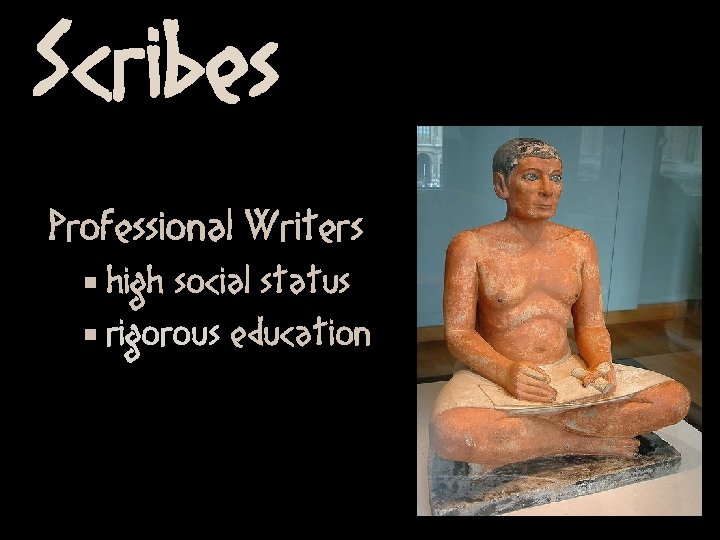 Scribes Professional Writers high social status rigorous education 