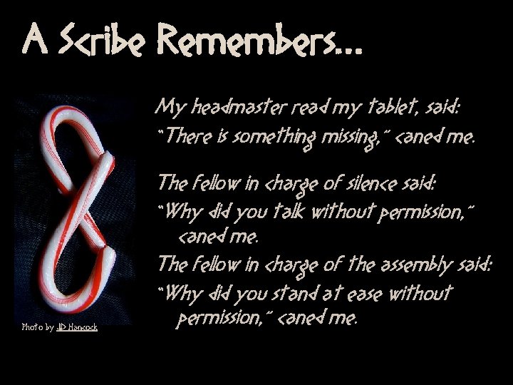 A Scribe Remembers… My headmaster read my tablet, said: “There is something missing, ”