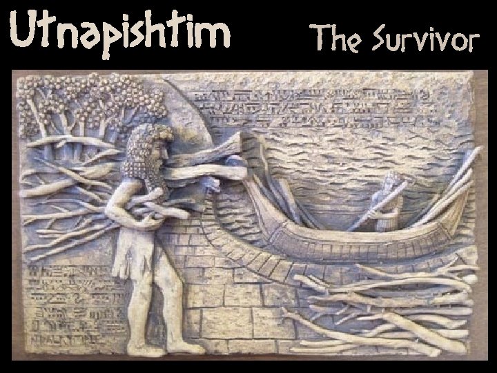 Utnapishtim The Survivor 