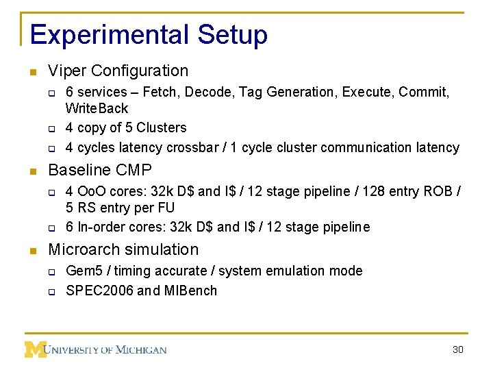 Experimental Setup n Viper Configuration q q q n Baseline CMP q q n