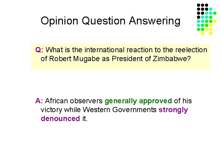 Opinion Question Answering Q: What is the international reaction to the reelection of Robert