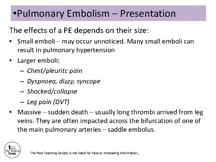  • Pulmonary Embolism – Presentation The effects of a PE depends on their