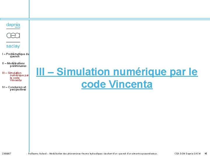 I – Problématique du quench II – Modélisations préliminaires III – Simulation numérique par