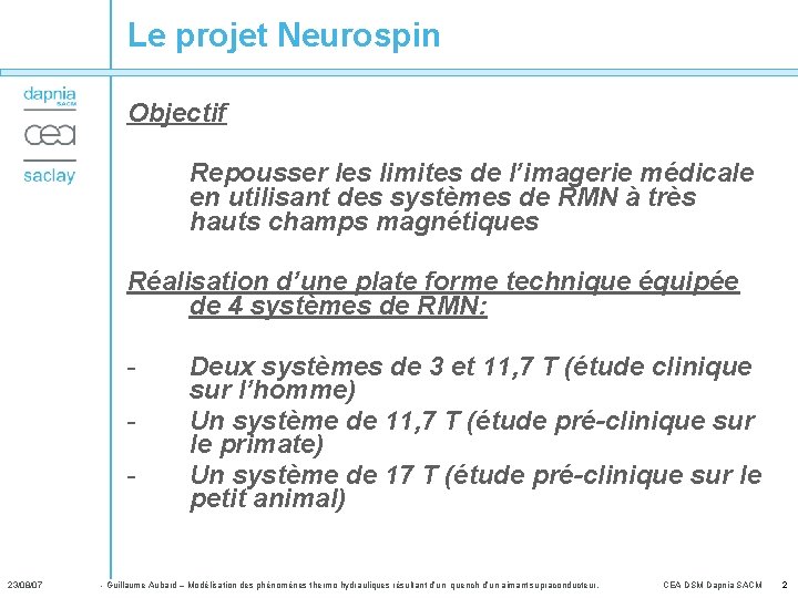 Le projet Neurospin Objectif Repousser les limites de l’imagerie médicale en utilisant des systèmes