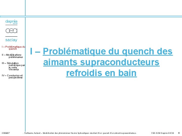 I – Problématique du quench II – Modélisations préliminaires III – Simulation numérique par