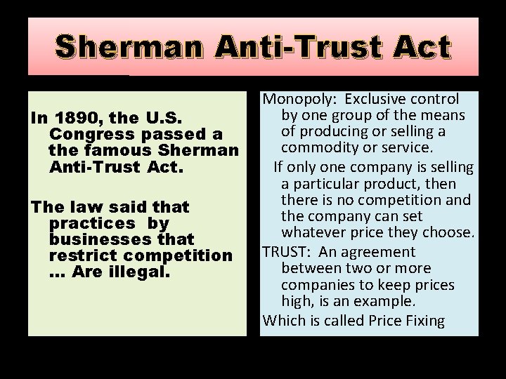 Sherman Anti-Trust Act In 1890, the U. S. Congress passed a the famous Sherman