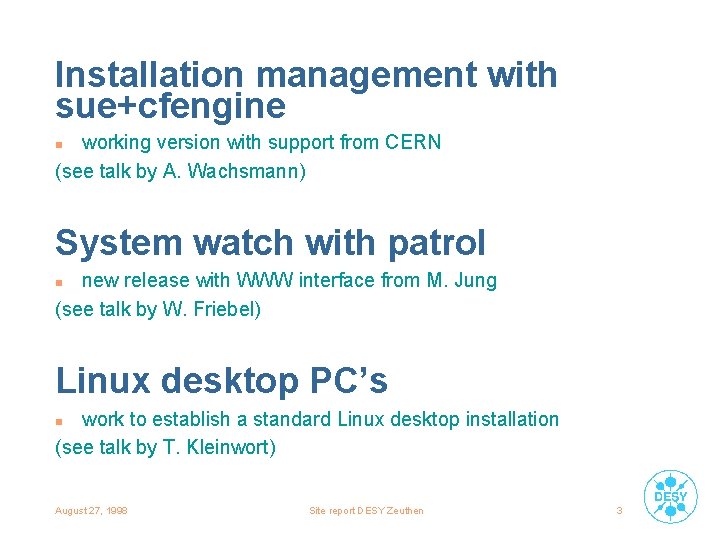 Installation management with sue+cfengine working version with support from CERN (see talk by A.